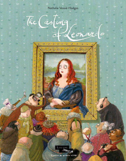 the casting of leonardo da vinci la gioconda mona lisa nathalie vessie hodges